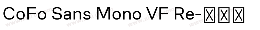 CoFo Sans Mono VF Re字体转换